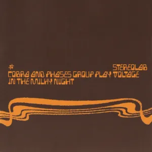 Stereolab - Cobra and Phases Group Play Voltage In The Milky Night (Expanded Edition 3xLP)